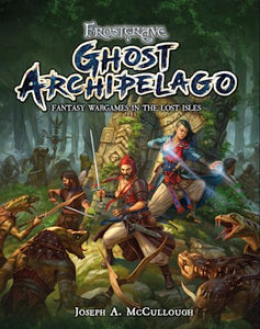 Frostgrave: Ghost Archipelago Fantasy Wargames in the Lost Isles