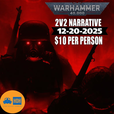 12-20-2025 HDH WARHAMMER 40K NARRATIVE EVENT